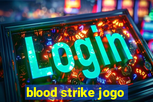 blood strike jogo